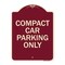 Signmission Designer Series-Compact Car Parking Only Burgungy Heavy-Gauge Aluminum, 24" x 18", BU-1824-9857 A-DES-BU-1824-9857 - alternate 1